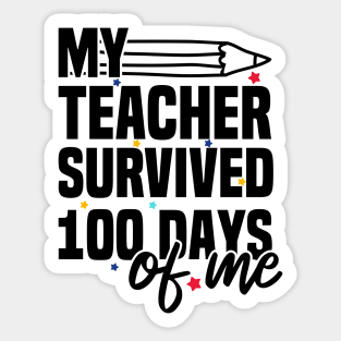 My Teacher Survived 100 Days Of Me Sticker